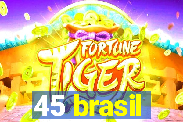 45 brasil